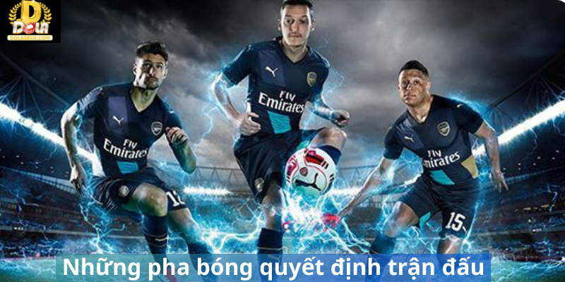 Những pha bóng quyết định trận đấu