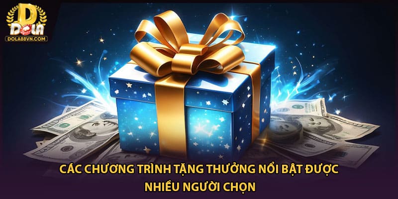 Các chương trình tặng thưởng nổi bật được nhiều người chọn