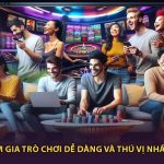 Cách Tham Gia Trò Chơi Dễ Dàng Và Thú Vị Nhất Hiện Nay