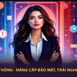 Cập Nhật Hệ Thống - Nâng Cấp Bảo Mật, Trải Nghiệm Nâng Cao