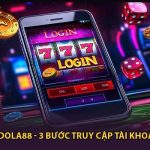 Đăng Nhập Dola88 - 3 Bước Truy Cập Tài Khoản Đơn Giản