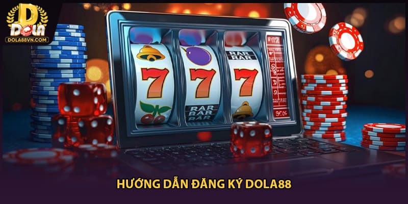 Hướng dẫn đăng ký Dola88