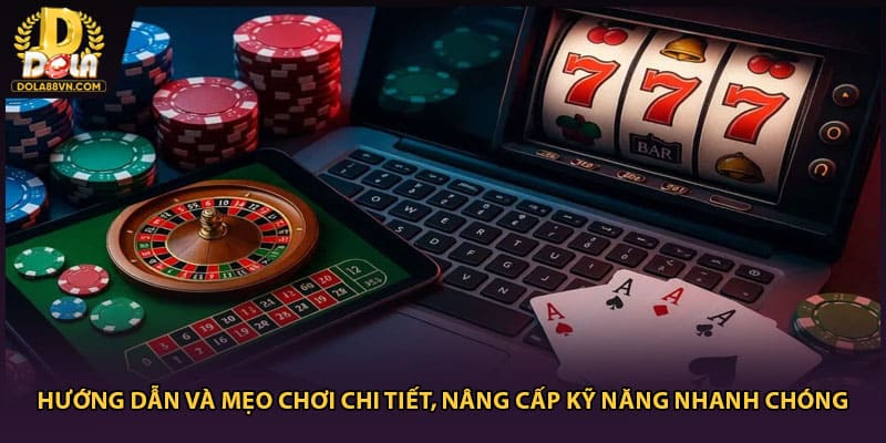 Hướng Dẫn Và Mẹo Chơi Chi Tiết, Nâng Cấp Kỹ Năng Nhanh Chóng