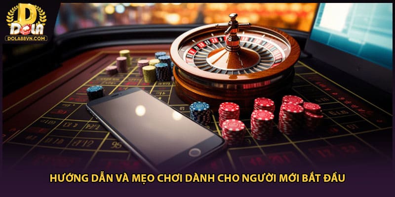 Hướng dẫn và mẹo chơi dành cho người mới bắt đầu