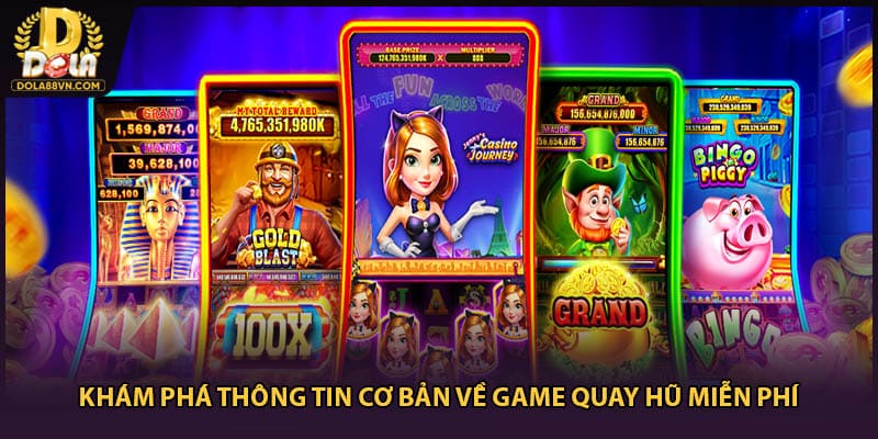 Khám phá thông tin cơ bản về game quay hũ miễn phí
