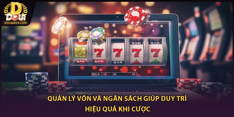 Quản lý vốn và ngân sách giúp duy trì hiệu quả