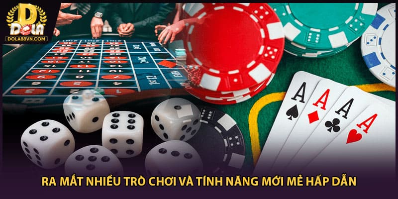 Ra mắt nhiều trò chơi và tính năng mới mẻ hấp dẫn