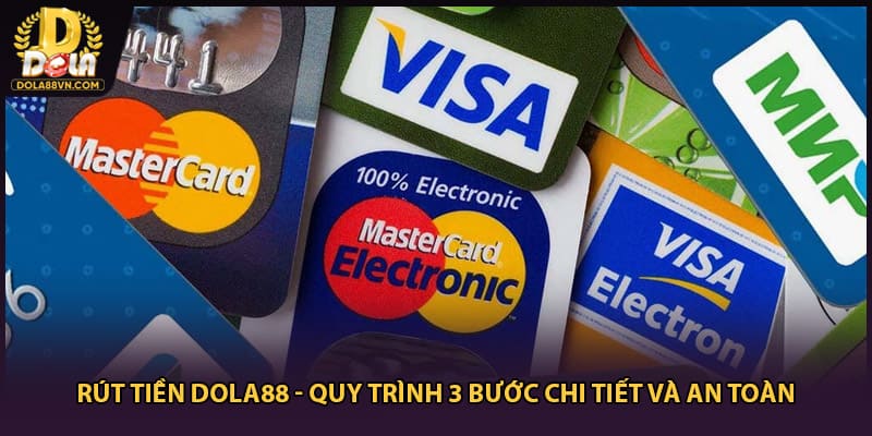 Rút Tiền Dola88 - Quy Trình 3 Bước Chi Tiết Và An Toàn