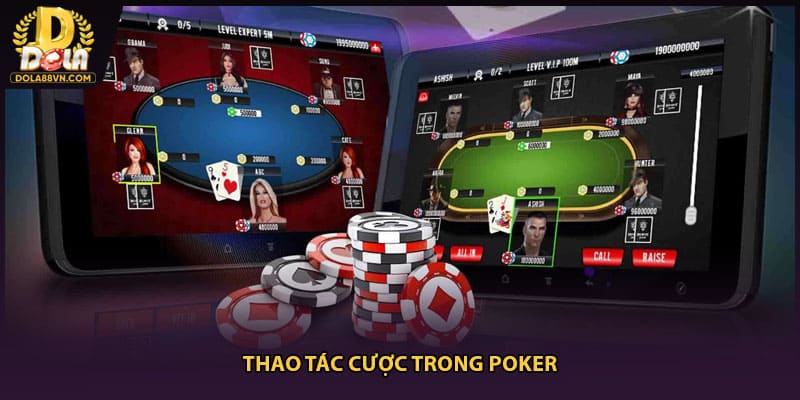 Thao tác cược trong Poker