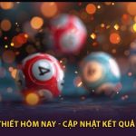 Xổ Số Kiến Thiết Hôm Nay - Cập Nhật Kết Quả Nhanh 24/7